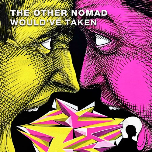 The Other Nomad - Would've Taken [1726976]